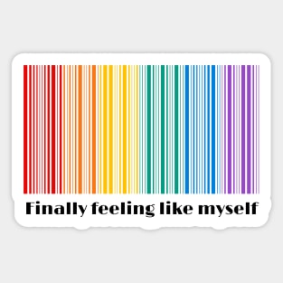 Finally feeling like myself, encouraging quote, LGBTQ Sticker